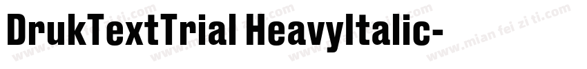 DrukTextTrial HeavyItalic字体转换